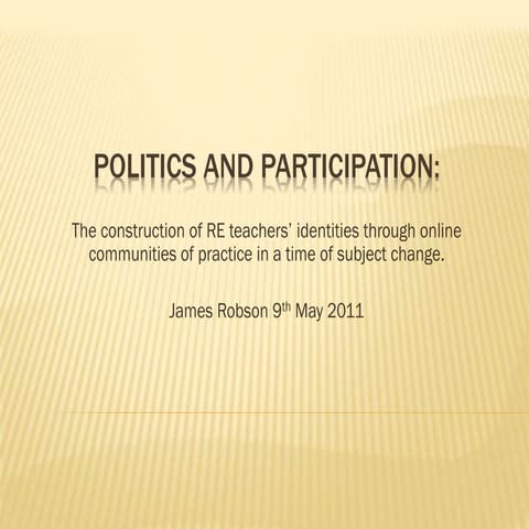James Robson - Politics and Participation: The construction of RE teachers’ i...