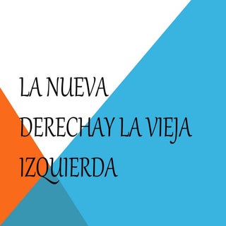 La nueva derechay la vieja izquierda