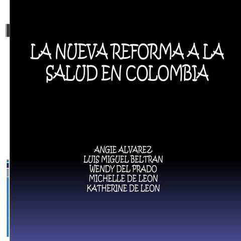 Reforma a la salud en colombia | PPTX