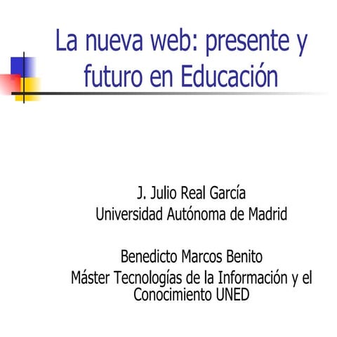 La nueva Web:presente y futuro en Educación