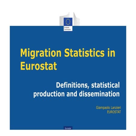 Migration statistics in Eurostat - Definition, statistical production and dis...