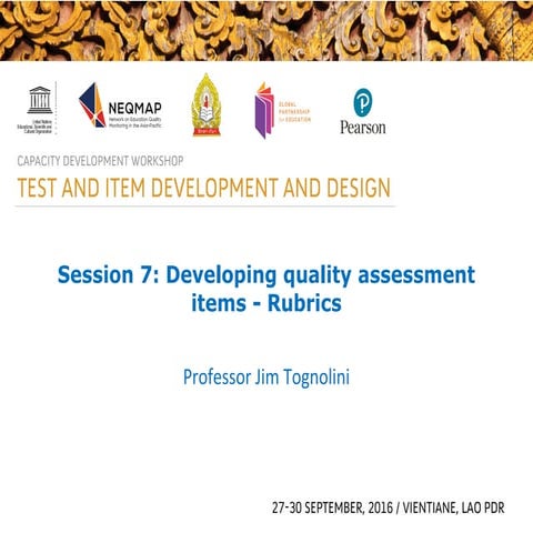 Laos Session 7: Developing Quality Assessment Items - Rubrics