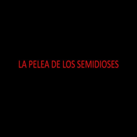 La pelea de los semidioses