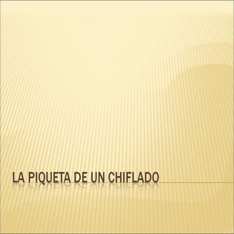 La piqueta de un chiflado