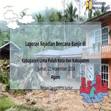 Laporan Banjir Kabupaten Lima Puluh Kota dan Kabupaten Agam 22-11-24.pptx