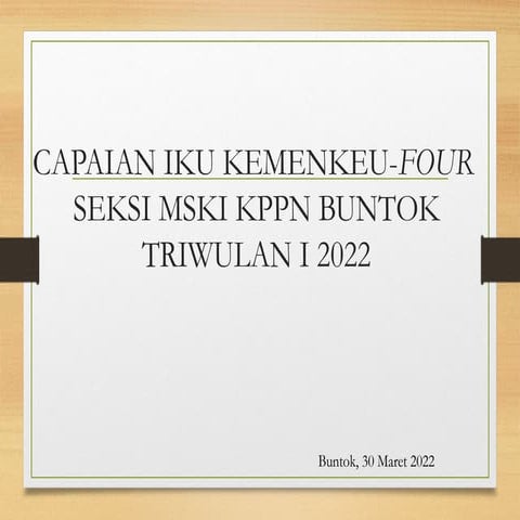 Laporan Capaian Iku Kemenkeu Four Seksi Mski Tw I Tahun 2022 Pptx