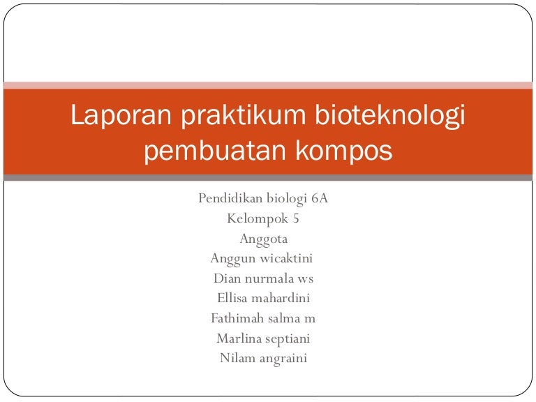 Laporan praktikum bioteknologi pembuatan pupuk kompos