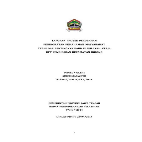 LAPORAN PROYEK PERUBAHAN PENINGKATAN PEMAHAMAN MASYARAKAT TERHADAP PENTINGNYA PAUD DI WILAYAH KERJA UPT PENDIDIKAN KECAMATAN BOJONG