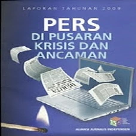 Annual Report AJI 2009 :  Press in the Midst of Crisis and Threat