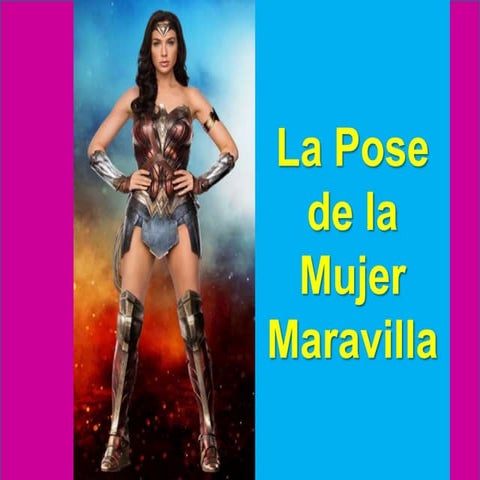 La pose de la mujer maravilla