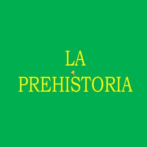 LA PREHISTORIA
