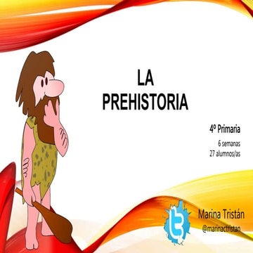 La Prehistoria / Prehistory