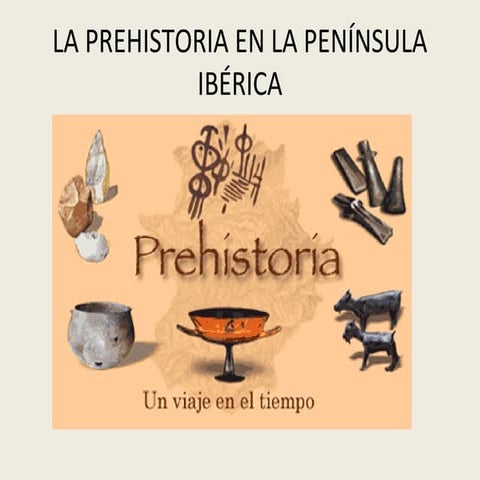 La prehistoria en la península ibérica