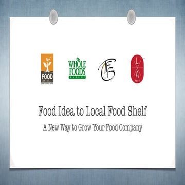 From Food Idea to Local Food Shelf Presentation of Aug 2014