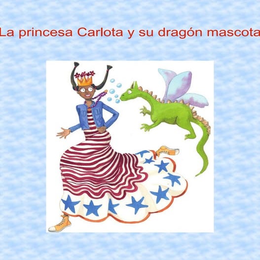 La princesa carlota y su dragón mascota.