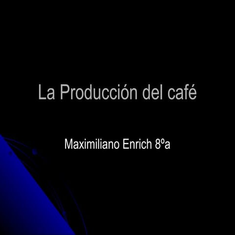 La producción del café