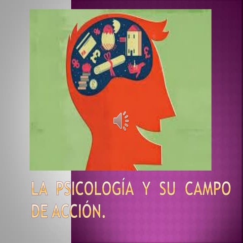 La psicología y su campo de acción