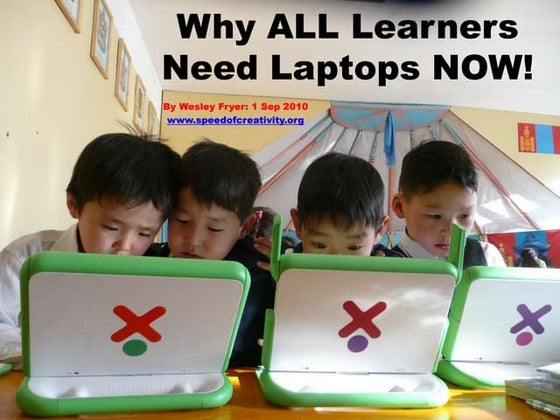 Why All Learners Need Laptops NOW!