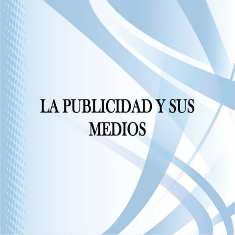 La publicidad y sus medios