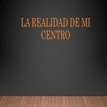 La realidad de mi centro i