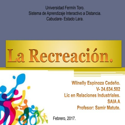 La recreación.