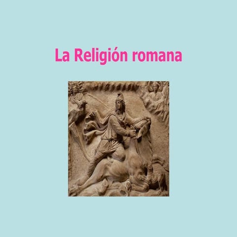 La religión romana  Mª Jesús
