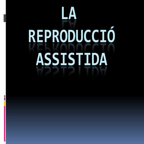 La reproducció assistida