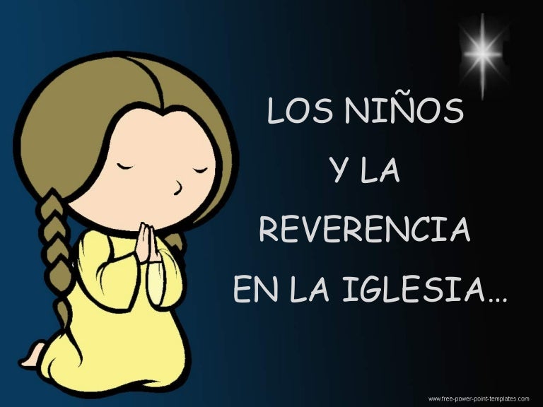 La reverencia de los niños dentro la iglesia