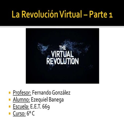 La Revolución Virtual – Parte 1