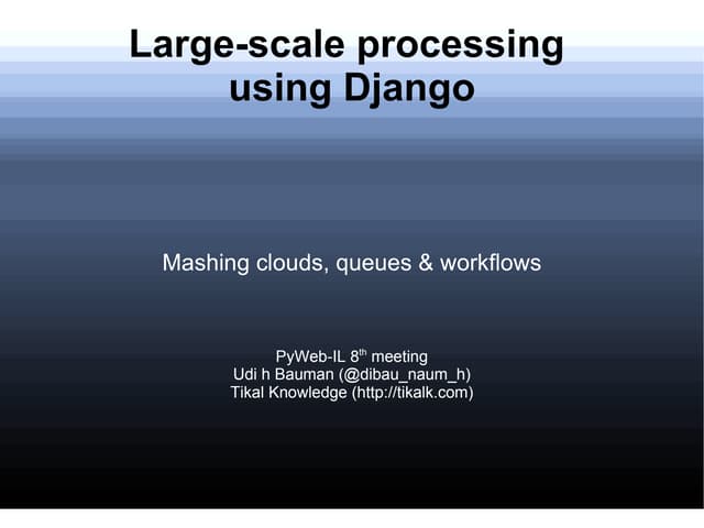 Large Scale Processing with Django