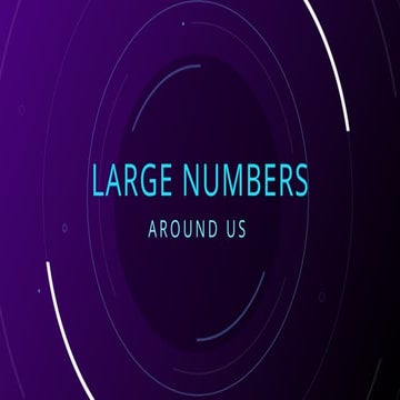 Understanding Large Numbers in Everyday Life and Nature | PPTX