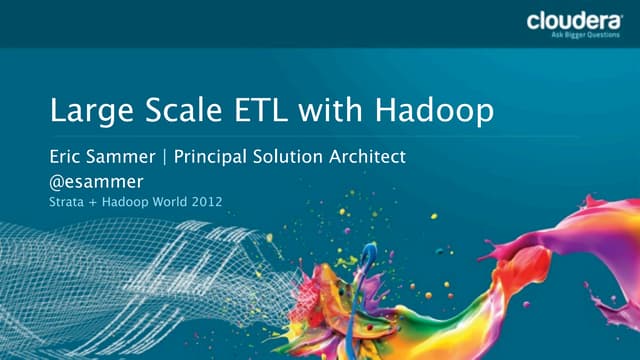 Large scale ETL with Hadoop