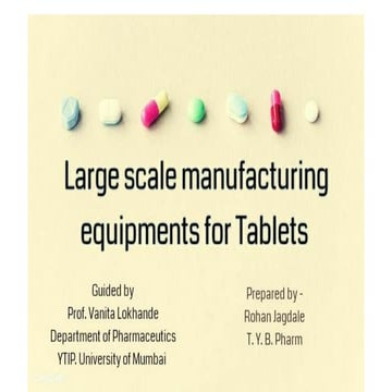 Large scale manufacturing processes &; equipments for Tablets 