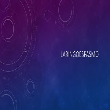 laringoespasmo en anestesiología como resolverlo | PPTX