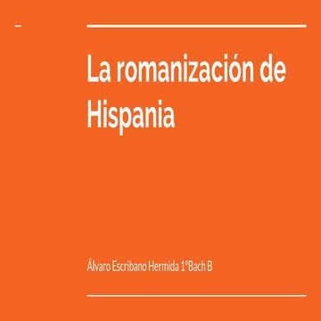 La romanización de Hispania   