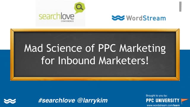 SearchLove Boston 2015 | Larry Kim, ‘Mad Science of PPC Marketing for Inbound...