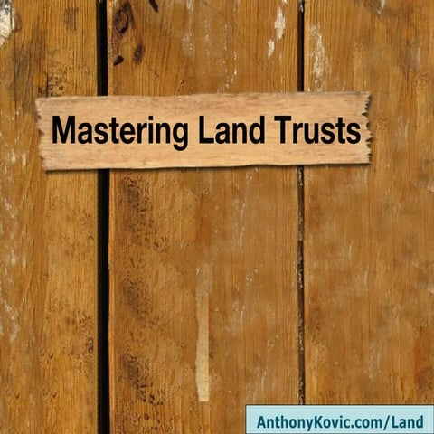 Real Estate: Mastering Land Trusts | PPT