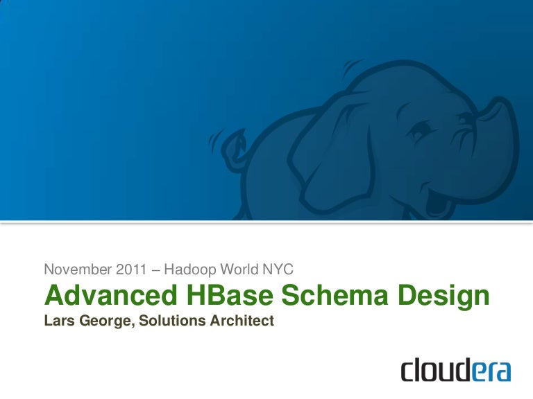 Hadoop World 2011 Advanced HBase Schema Design