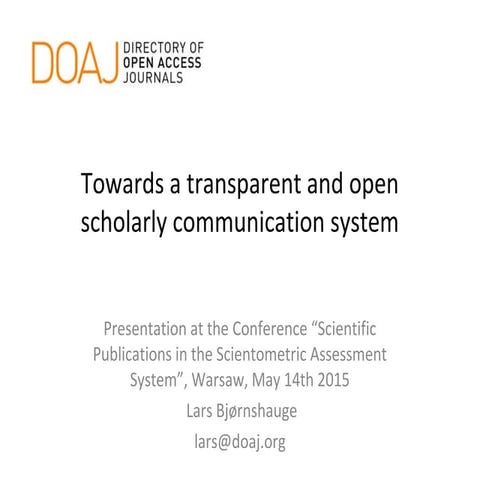 Towards a transparent and open scholarly communication system