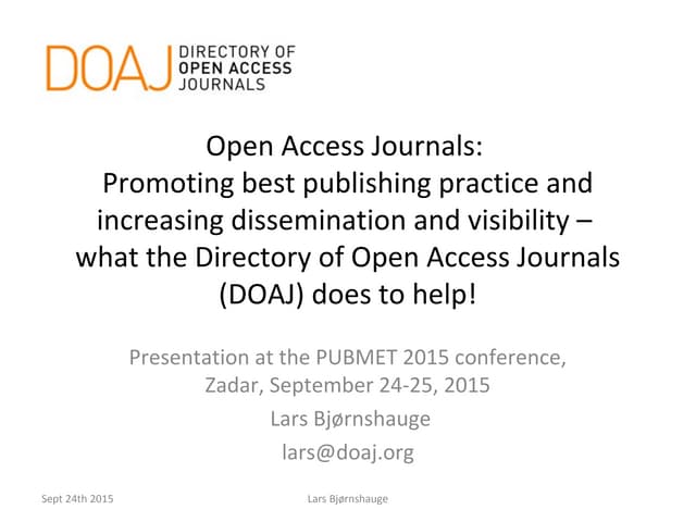 Open Access Journals: promoting best publishing practice and increasing disse...