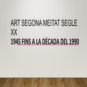 L'art de la segona meitat segle xx contextualitzacio tendencies generals