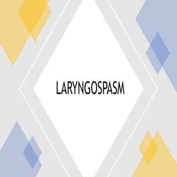 Laryngospasm Presentation.pptx By Ak (Anesthesia )