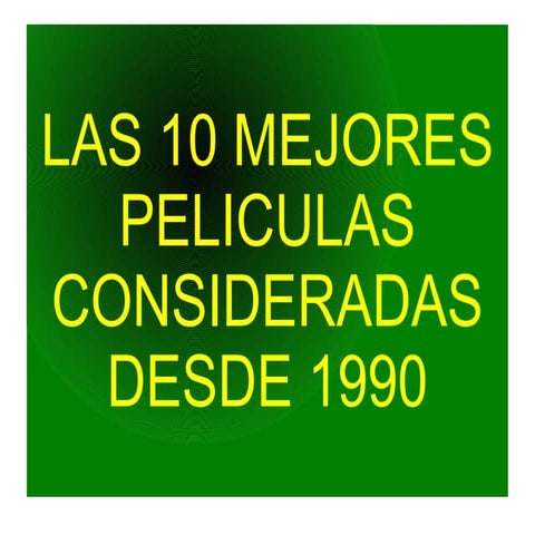 Las 10 Mejores Peliculas Desde 1990