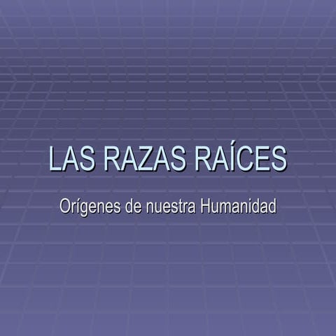 Las Razas RaíCes