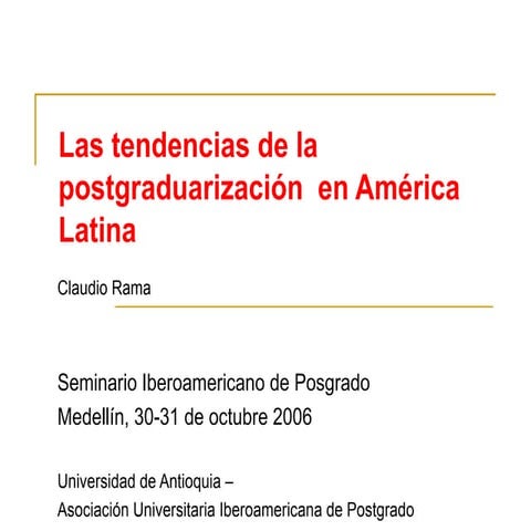 Las tendencias de la postgraduarizacion en America Latina