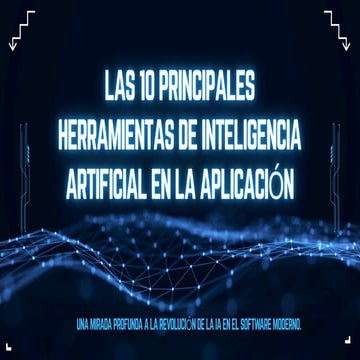 Las 10 Principales Herramientas de Inteligencia Artificial en la ...