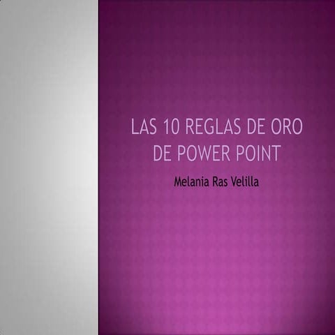 Las 10 reglas de oro de power point | PPTX