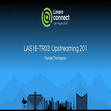 LAS16-TR03: Upstreaming 201