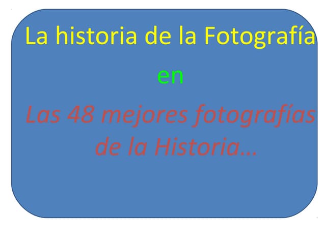 Las 48 mejores fotos de la historia