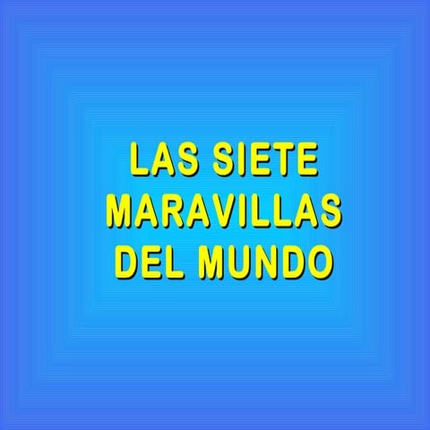 Las 7 maravillas del mundo moderno